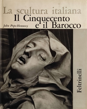 La scultura italiana. Vol.I: Il Cinquecento e il Barocco.